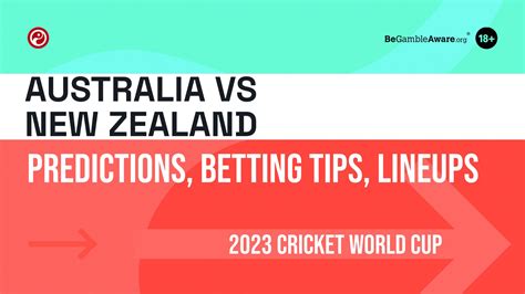 australia vs new zealand betting|Cricket World Cup Tips: Australia vs New Zealand predictions.